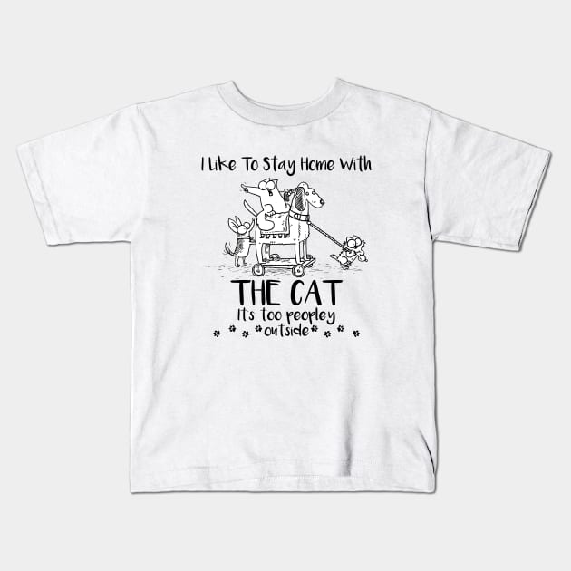 Simons Cat I Like To Stay Home With The Cat It’s Too People Outside Kids T-Shirt by devanpm